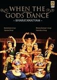 When the Gods Dance - Bharatanatyam