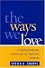 The Ways We Love: A Developmental Approach to Treating Couples (Guilford Family Therapy Series)