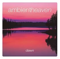 Ambient Heaven - Dawn