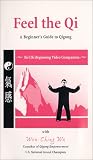 Feel the Qi: A Beginner's Guide to Qigong