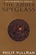 The Amber Spyglass: His Dark Materials: His Dark Materials - Book III