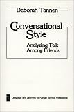 Conversational Style: Analyzing Talk Among Friends (Language and Learning for Human Service Professions)