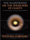 The Illustrated on the Shoulders of Giants: The Great Works of Physics and Astronomy