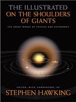 The Illustrated on the Shoulders of Giants: The Great Works of Physics and Astronomy