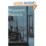Museum Politics: Power Plays at the Exhibition