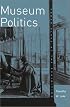 Museum Politics: Power Plays at the Exhibition