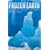 Frozen Earth: The Once and Future Story of Ice Ages
