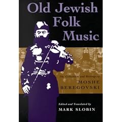 Old Jewish Folk Music: The Collections and Writings of Moshe Beregovski (Judaic Traditions in Literature, Music & Art): The Collections and Writings of ... Traditions in Literature, Music and Art)