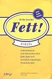 Produkt-Bild: Fett! - Unterhaltsames und Informatives &uuml;ber fette L&uuml;gen und mehrfach unges&auml;ttigte Versprechungen