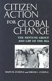  : Citizen Action for Global Change: The Neptune Group and Law of the Sea (Syracuse Studies on Peace and Conflict Resolution)