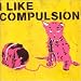 I Like Compulsion