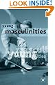 Young Masculinities: Understanding Boys in Contemporary Society