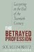 Books : The Betrayed Profession: Lawyering at the End of the Twentieth Century