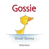 Gossie - Olivier Dunrea