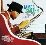 Revue James Carter  / Conversin' With The Elders
