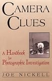 Camera Clues: A Handbook for Photographic Investigation