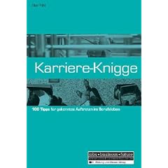 Karriere-Knigge: 100 Tipps f�r gekonntes Auftreten im Berufsleben