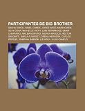 Participantes de Big Brother: Sasha Sokol, Ninel Conde, Jorge Arce, Mark Owen, Sexy Cora, Michelle Vieth, Luis Hernández, Omar Chaparro (Spanish Edition)