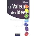 La Valeur des id�es : De la cr�ativit� � la strat�gie en entreprise