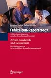 Fehlzeiten-Report 2007 (Fehlzeiten-Report)