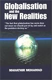 Globalisation and the New Realities: Selected Speeches of Dr. Mahathir Mohamad, Prime Minister of Malaysia