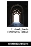 An Introduction to Mathematical Physics