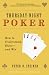 Thursday-Night Poker: How to Understand, Enjoy--and Win