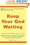 Keep Your God Waiting