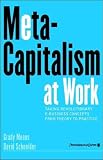 Meta-Capitalism at Work: Taking Revolutionary E-Business Concepts from Theory to