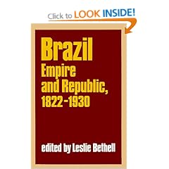 Brazil: Empire and Republic, 1822-1930: Brazil: Empire and Republic, 1822-1930 - Selections (Cambridge History of Latin America)