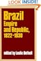 Brazil: Empire and Republic, 1822-1930 (Cambridge History of Latin America)