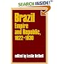 Brazil: Empire and Republic, 1822-1930 (Cambridge History of Latin America)