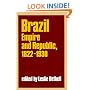 Brazil: Empire and Republic, 1822-1930 (Cambridge History of Latin America)