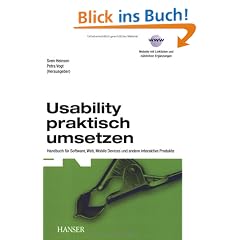 Usability praktisch umsetzen: Handbuch f�r Software, Web, Mobile Devices und andere interaktive Produkte