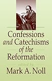 Confessions and catechisms of the Reformation