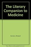 The Literary companion to medicine : an anthology of prose and poetry