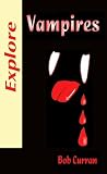 Cover of Explore Vampires by Bob Curran 1905646038