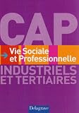 Vie Sociale et Professionnelle CAP industriels et tertiaires