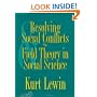 Resolving Social Conflicts: And, Field Theory in Social Science
