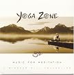 Yoga Zone: Music for Meditation