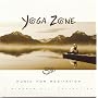 Yoga Zone: Music for Meditation