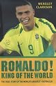 Ronaldo: King of the World