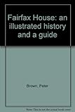 Fairfax House, York : an illustrated history and a guide