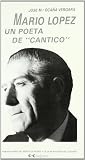 Mario Lopez: Un poeta de Cantico (Coleccion Universidad) (Spanish Edition)