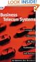 Business Telecom Systems: A Guide to Choosing the Best Technologies and Services