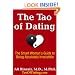 The Tao of Dating: The Smart Woman's Guide to Being Absolutely Irresistible