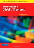 An Introduction to Gödels Theorems (Cambridge Introductions to Philosophy)