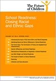 School Readiness: Closing the Racial and Ethnic Gaps (The Future of Children, Vol. 15, No. 1: Spring 2005) (Future of Children)