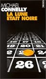 La Lune était noire par Michaël Connelly La Lune était noire par Connelly