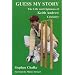 Guess My Story: The Life and Opinions of Keith Andrew, Cricketer